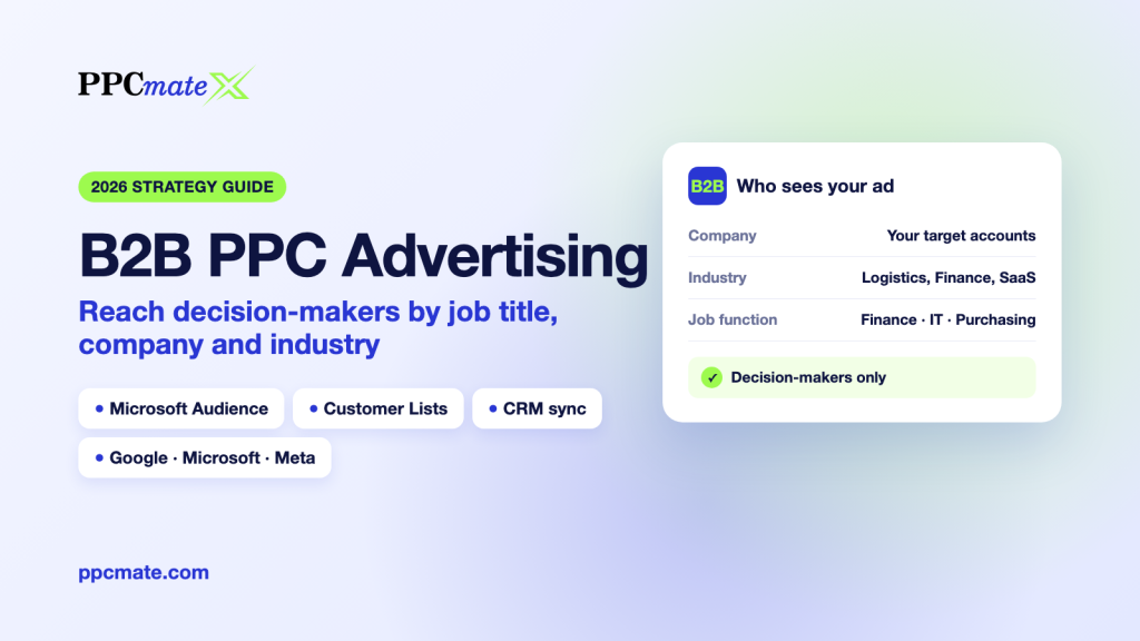 B2B PPC Advertising in 2026: How to Reach Decision-Makers by Job Title, Company and Industry